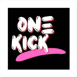 One Kick Posters and Art